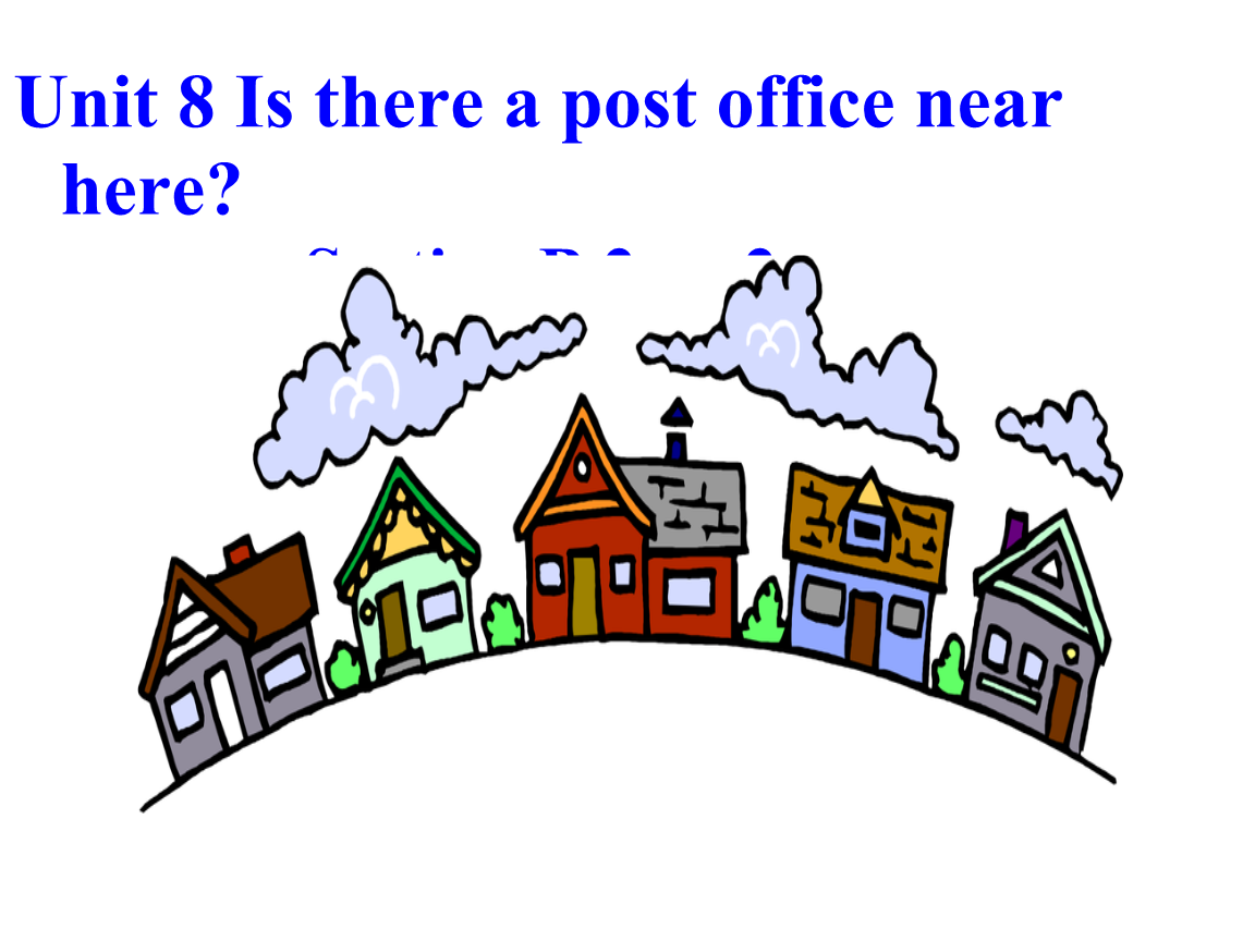 人教新目标七年级下册unit8 is there a post office near here